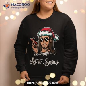 let it snow cocaine funny gift jesus santa ugly xmas sweater sweatshirt sweatshirt 2