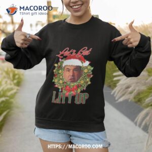 Let S Get Litt Up Ugly Christmas Sweater Sweatshirt 1