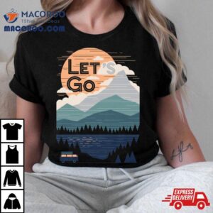 Let S Go Camping Nature Mountain View Tshirt