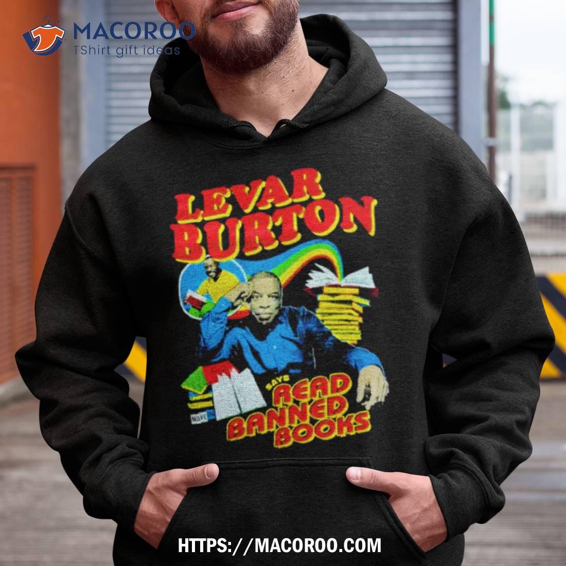 Levar Burton Says Read Banned Books Shirt Levar Burton Says Read Banned Books Shirt
