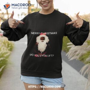 lift meme for christmas sweatshirt