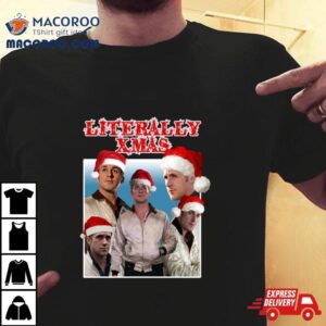 Literally Xmas Christmas Tshirt