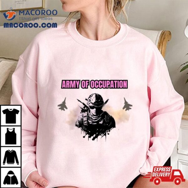 Logo Design Army Of Occupation Shirt