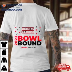 Louisiana Ragin’ Cajuns 2023 Bowl Bound Bowl Season Shirt