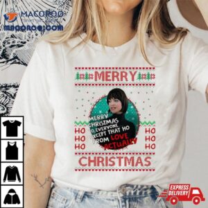 Love Christmas Actually Except For Her Christmas Shirt