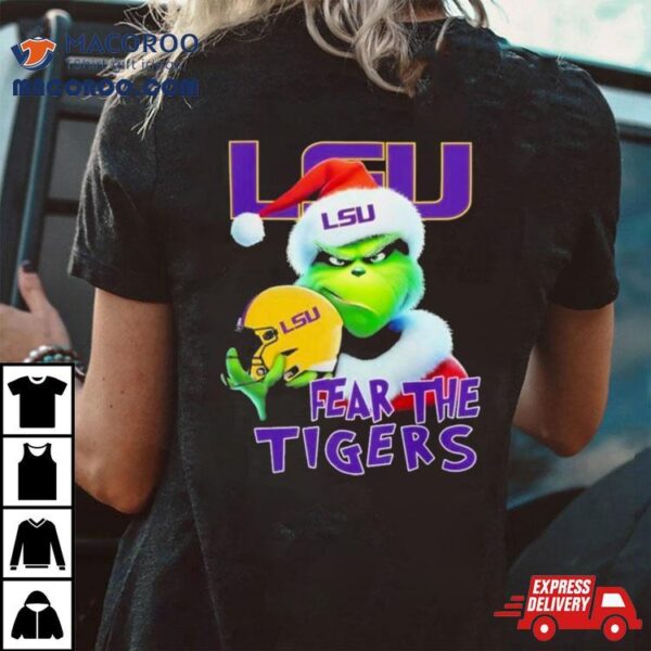 Lsu Tigers Grinch Fear The Christmas 2023 Shirt