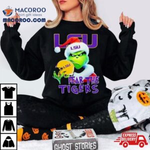 Lsu Tigers Grinch Fear The Christmas Tshirt