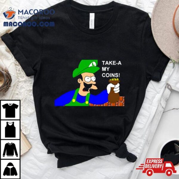 Luigi Shut Up And Take My Money Shirt
