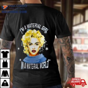 Madonna I Am A Material Girl In A Material World Christmas Tshirt