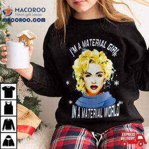 Madonna I Am A Material Girl In A Material World Christmas Tshirt