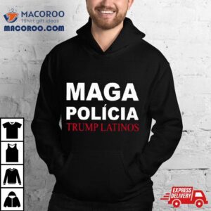 Maga Policia Trump Latinos 2024 T Shirt