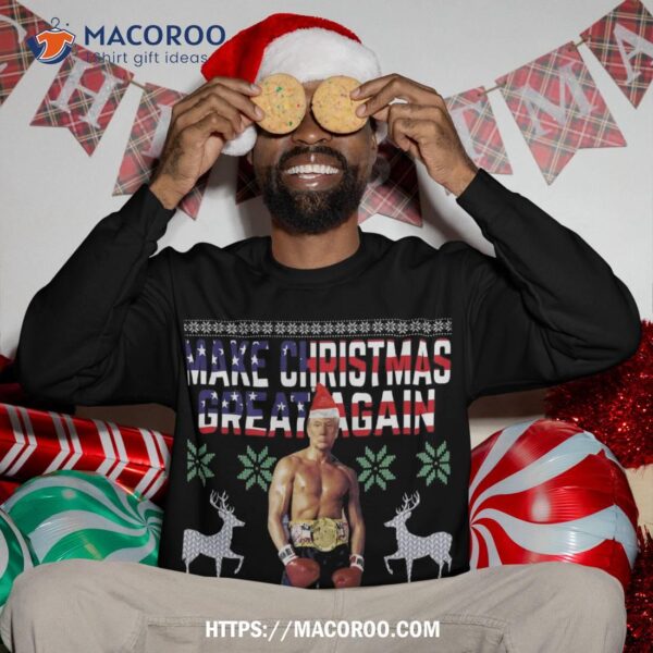 Make Christmas Great Again Boxer Trump With Usa Flag Funny Sweatshirt