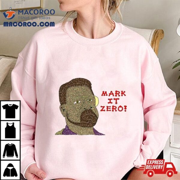 Mark It Zero Christmas Shirt