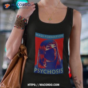 Mass Formation Psychosis Shirt 2 Mass Formation Psychosis Tank Top 4
