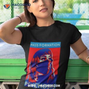 Mass Formation Psychosis Shirt 3 Mass Formation Psychosis Tshirt 1