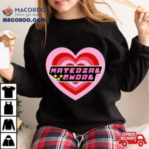 Material Gworl Powerpuff Girls Shirt