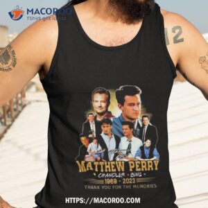 matthew perry chandler bing 1969 2023 thank you for the memories signature t shirt tank top 3