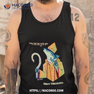 May Could Be With You Holy Mackerel Tank Top