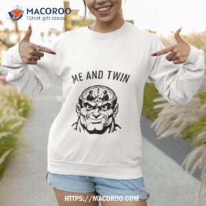 me and twin shirt sweatshirt 1