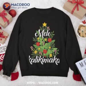 mele kalikimaka xmas tree for hawaiian hawaii christmas sweatshirt sweatshirt