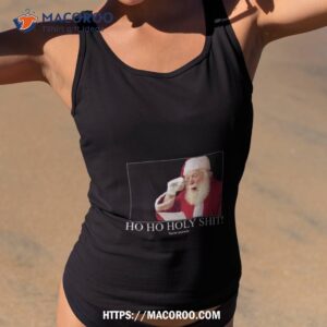 Meme Santa Ho Ho Holy Shit You’re Screwed Shirt