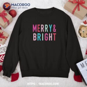 merry and bright christmas sweatshirt sweatshirt