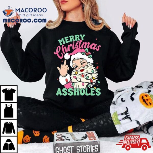 Merry Christmas Assholes Santa Claus 2023 Sweatshirt