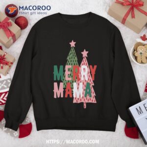 Merry Christmas Mama Holiday Graphic Tee Sweatshirt