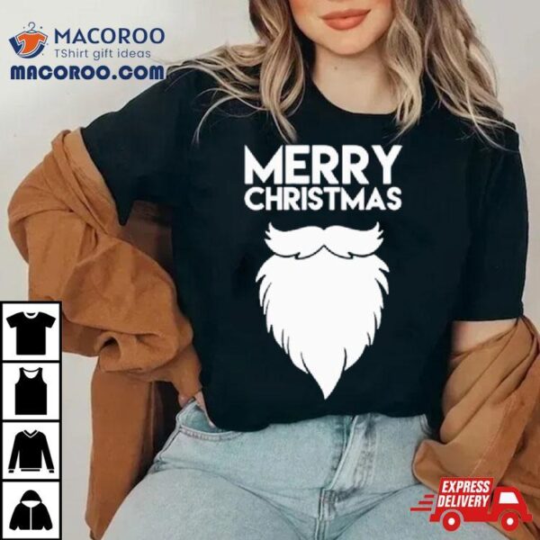 Merry Christmas Quote Santa’s Beard Shirt