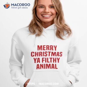 Merry Christmas Ya Filthy Animal Hoodie 1