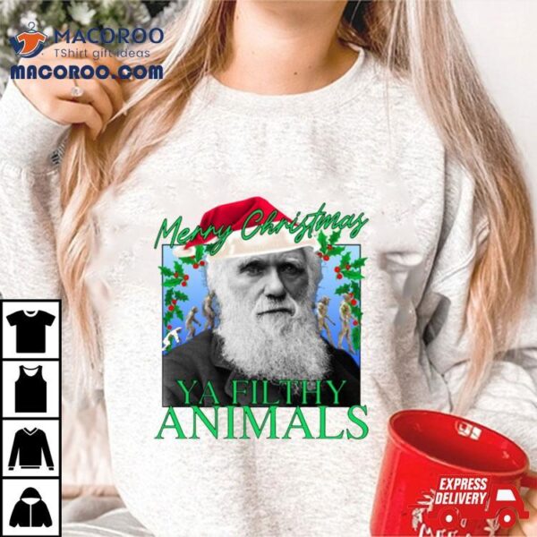 Merry Christmas Ya Filthy Animals Charles Darwin Santa Shirt