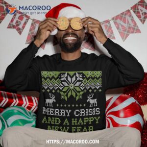 merry crisis and a happy new fear funny pun ugly christmas sweatshirt sweatshirt 3