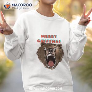 merry grizzmas i wish you a very beary christmas shirt sweatshirt 2
