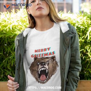 Merry Grizzmas I Wish You A Very Beary Christmas Shirt