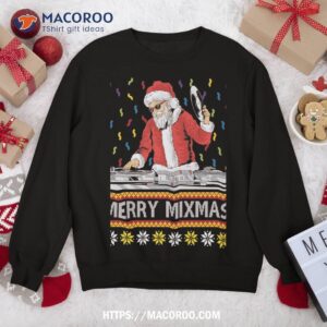 merry mixmas funny ugly christmas dj turntable music party sweatshirt sweatshirt