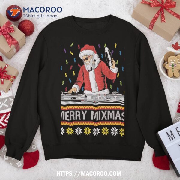 Merry Mixmas Funny Ugly Christmas Dj Turntable Music Party Sweatshirt