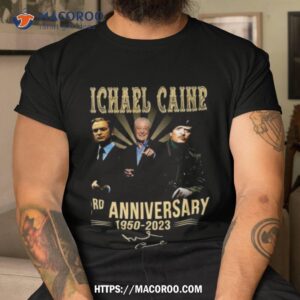 michael caine 73rd anniversary 1950 2023 thank you for the memories signature t shirt tshirt