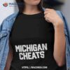 Michigan Cheats Shirt
