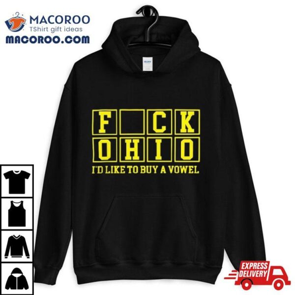 Michigan F Ohio I’d Like To Buy A Vowel Sweatshirt