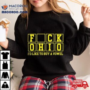 Michigan F Ohio I D Like To Buy A Vowel Sweat Tshirt