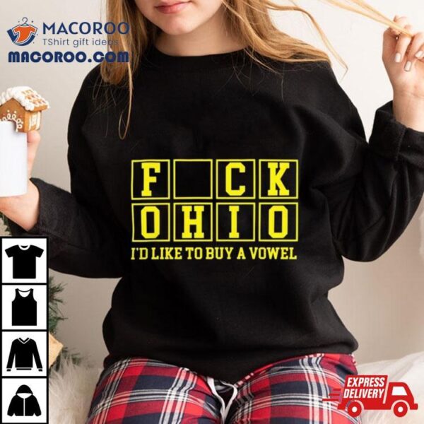 Michigan F Ohio I’d Like To Buy A Vowel Sweatshirt