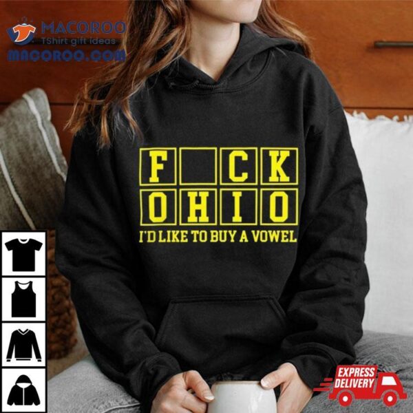 Michigan F Ohio I’d Like To Buy A Vowel Sweatshirt