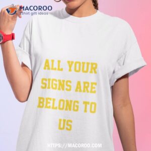 Michigan Football All Your Signs Are Belong To Us Shirt