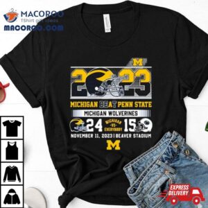 Michigan Vs Everybody 2023 Michigan Beat Penn State Michigan Wolverines 24 15 Shirt