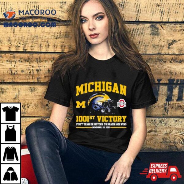 Michigan Wolverines 1001st Victory First Team In History To Reach 1001 Wins November 25, 2023 T Shirt