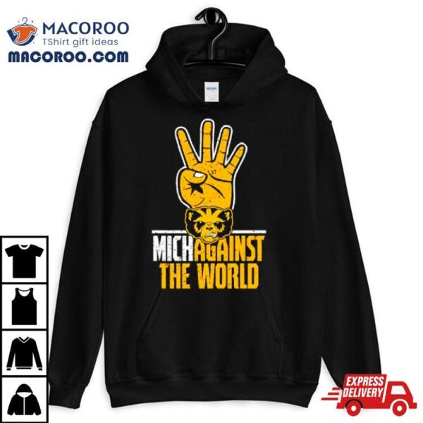 Michigan Wolverines For Nichagainst The World Shirt