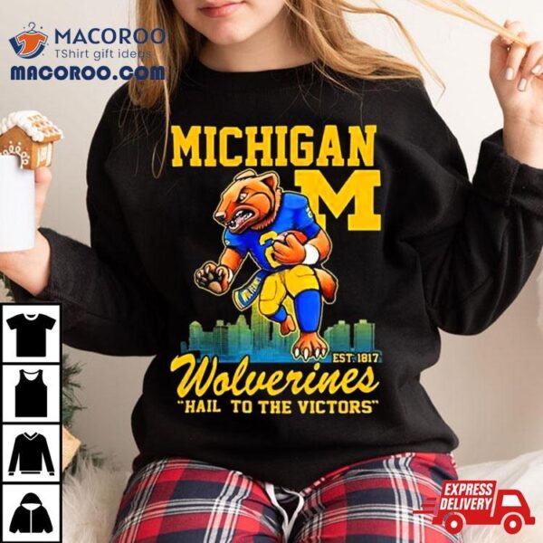 Michigan Wolverines Hail To The Victors Est 1817 Shirt