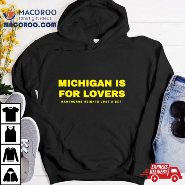 Michigan Wolverines Is For Lovers Shirt