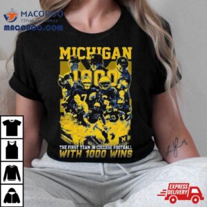 Michigan Wolverines The First Team In College Football With Wins Tshirt