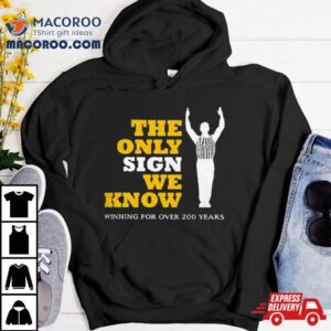 Michigan Wolverines The Only Sign We Know Winning For Over Years Tshirt